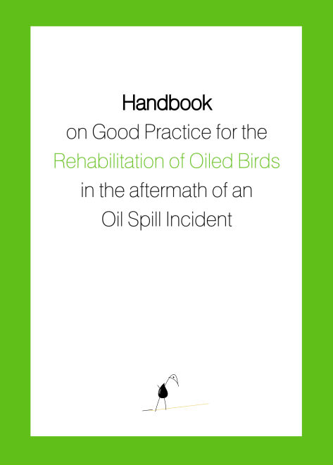 Handbook On Good Practice For The Rehabilitation Of Oiled Birds In The Aftermath Of An Oil Spill Incident